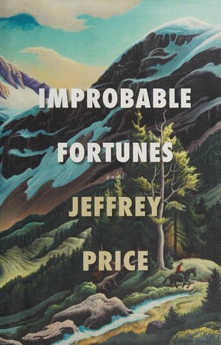 Improbable fortunes: a novel