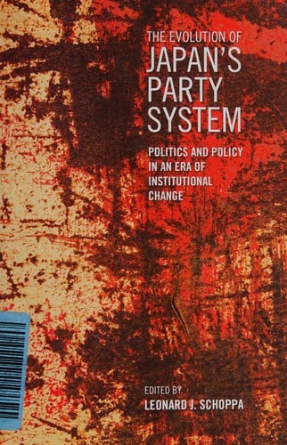 The evolution of Japan's party system: politics and policy in an era of institutional change