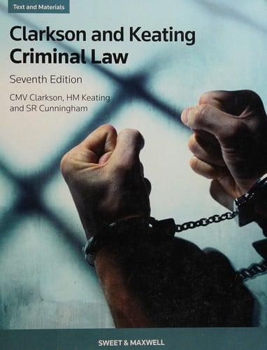 Clarkson and Keating criminal law: text and materials