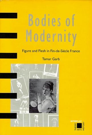 Bodies of modernity: figure and flesh in fin-de-siècle France