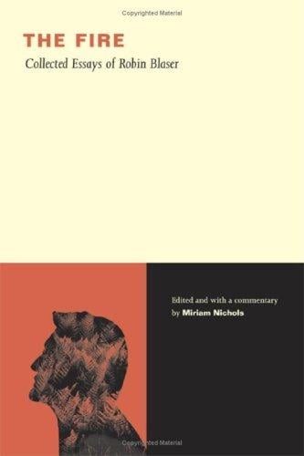 The Fire: Collected Essays of Robin Blaser
