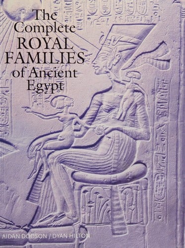 The complete royal families of ancient Egypt