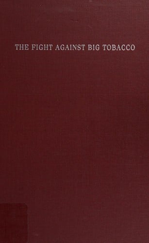 The fight against big tobacco: the movement, the state, and the public's health