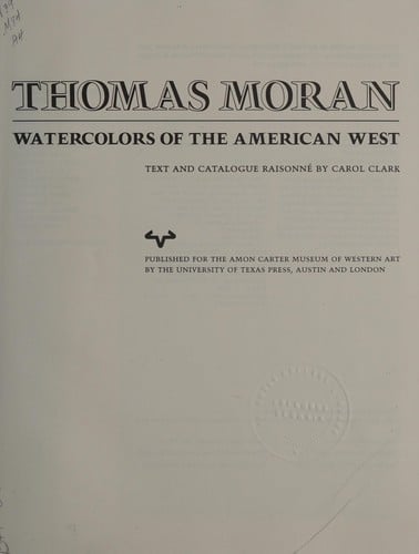 Thomas Moran: watercolors of the American West , text and catalogue raisonné