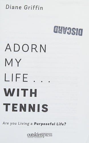 Adorn my life ... with tennis: are you living a purposeful life?