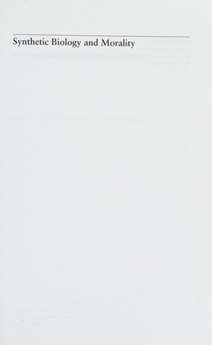 Synthetic Biology and Morality: Artificial Life and the Bounds of Nature