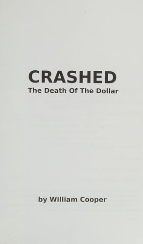 Crashed: the death of the dollar