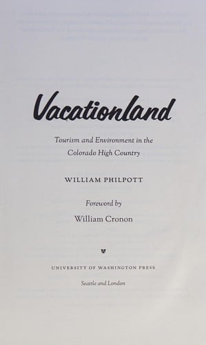 Vacationland: Tourism and Environment in the Colorado High Country