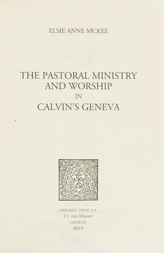 The pastoral ministry and worship in Calvin's Geneva