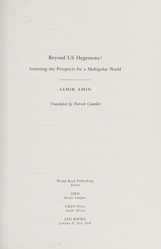 BEYOND US HEGEMONY?: ASSESSING THE PROSPECTS FOR A MULTIPOLAR WORLD; TRANS. BY PATRICK CAMILLER.