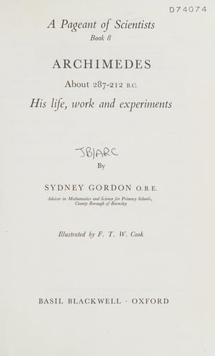 Archimedes, about 287-212 B.C.: his life, work and experiments