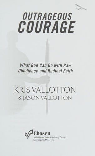 Outrageous courage: what God can do with raw obedience and radical faith
