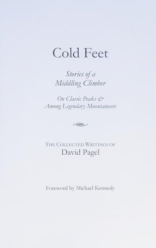 Cold feet: stories of a middling climber : on classic peaks & among legendary mountaineers