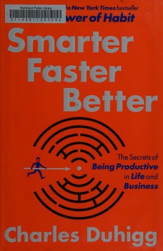 Smarter faster better: the secrets of productivity in life and business