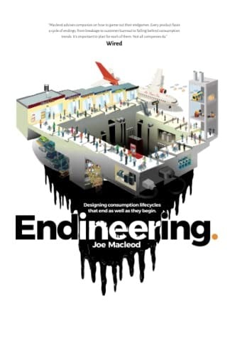 Endineering: Designing consumption lifecycles that end as well as they begin