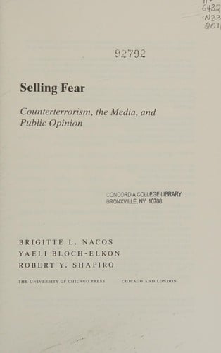 Selling Fear: Counterterrorism, the Media, and Public Opinion