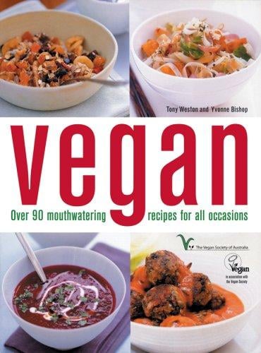 Vegan: Over 90 Mouthwatering Recipes for All Occasions