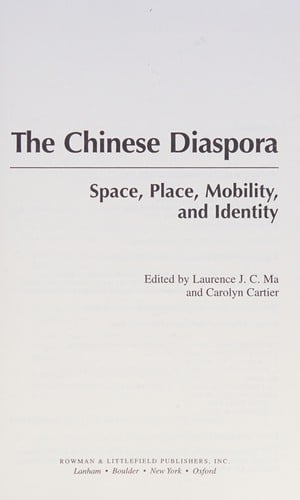 The Chinese diaspora: space, place, mobility, and identity