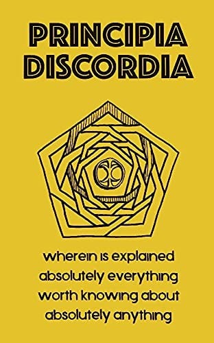 Principia Discordia, or How I Found Goddess And What I Did To Her When I Found Her