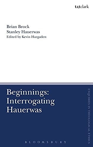 Beginnings: Interrogating Hauerwas