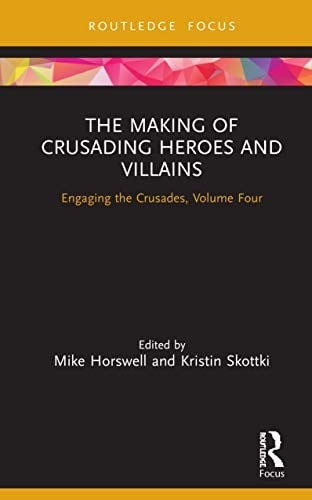 Making of Crusading Heroes and Villains: Engaging the Crusades, Volume Four