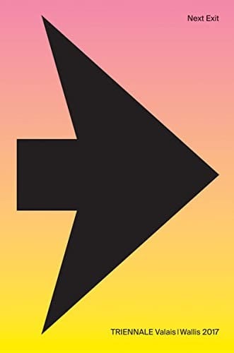 Next Exit: Triennale Valais / Wallis 2017