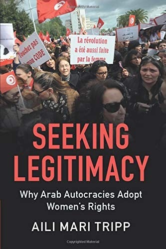 Seeking Legitimacy: Why Arab Autocracies Adopt Women's Rights
