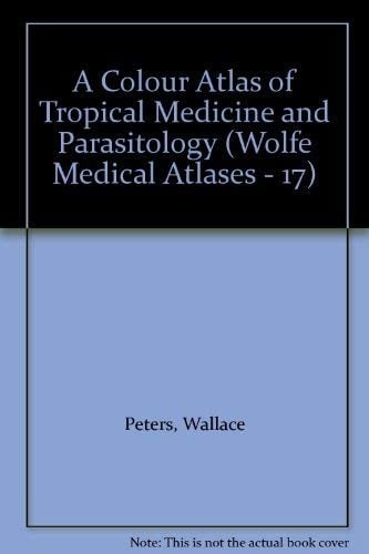 A colour atlas of tropical medicine and parasitology
