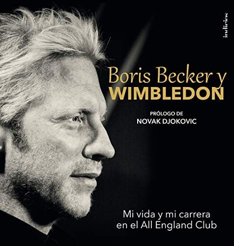 Boris Becker y Wimbledon: Mi vida y mi carrera en el All England Club