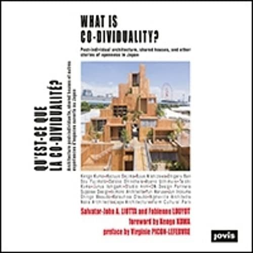 What Is Co-Dividuality?: Post-Individual Architecture, Shared Houses and Other Stories of Openness in Japan
