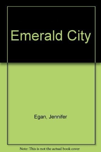 Emerald City: the collected works of Jennifer Egan.
