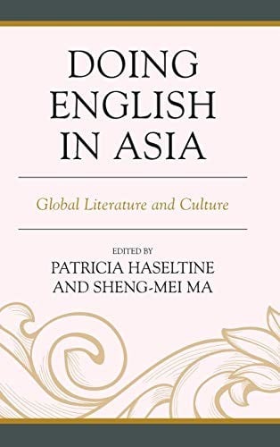 Doing English in Asia: Global Literature and Culture