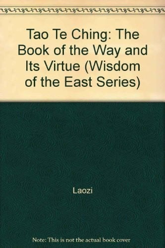 Tao te ching: the book of the way and its virtue