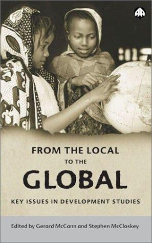 From The Local To The Global: Key Issues in Development Studies (Anthropology, Culture and Society)
