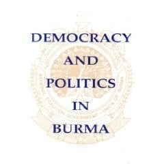 Democracy and politics in Burma: a collection of documents