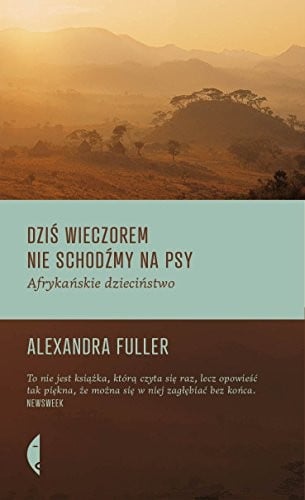 Dzis wieczorem nie schodzmy na psy: Afrykańskie dzieciństwo