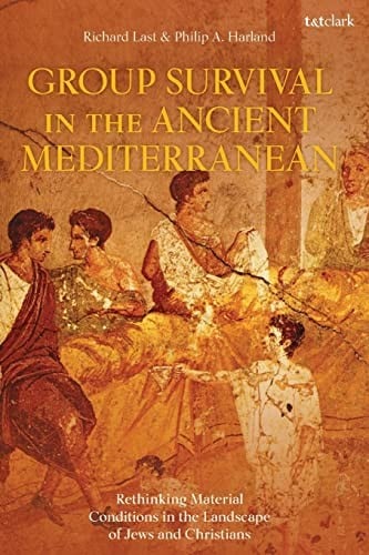Group Survival in the Ancient Mediterranean: Rethinking Material Conditions in the Landscape of Jews and Christians