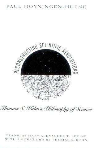 Reconstructing scientific revolutions: Thomas S. Kuhn's philosophy of science