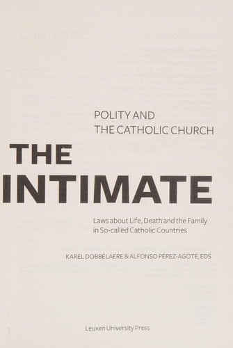 Intimate: Polity and the Catholic Church--Laws about Life, Death and the Family in So-Called Catholic Countries