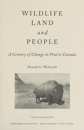 Wildlife, Land, and People: A Century of Change in Prairie Canada