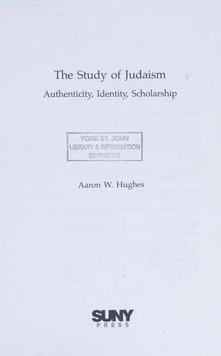 The study of Judaism: authenticity, identity, scholarship