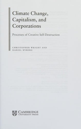 Climate Change, Capitalism, and Corporations: Processes of Creative Self-Destruction