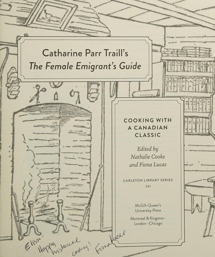 Catharine Parr Traill's the Female Emigrant's Guide: Cooking with a Canadian Classic
