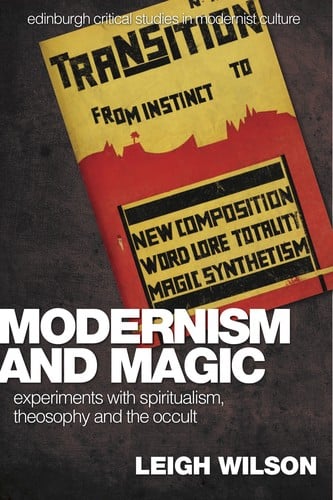 Modernism and Magic: Experiments with Spiritualism, Theosophy and the Occult