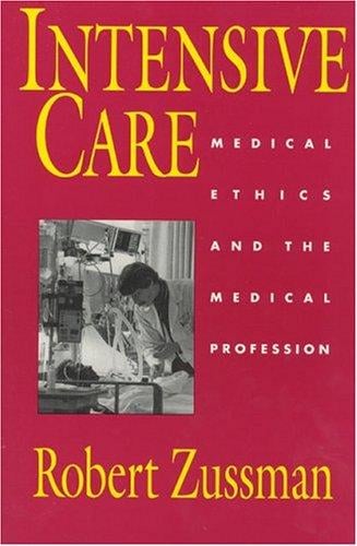 Intensive Care: Medical Ethics and the Medical Profession