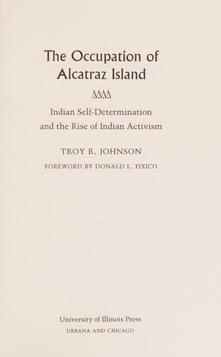 The occupation of Alcatraz Island: Indian self-determination and the rise of Indian activism