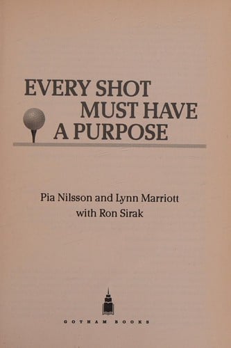 Every shot must have a purpose: Pia Nilsson and Lynn Marriott ; with Ron Sirak.