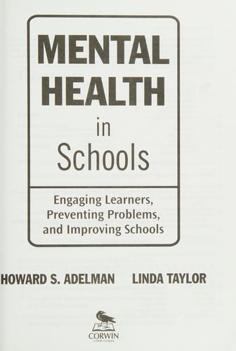 Mental health in schools: engaging learners, preventing problems, and improving schools