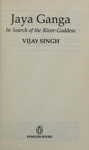 Jaya Ganga: In Search of the River Goddess