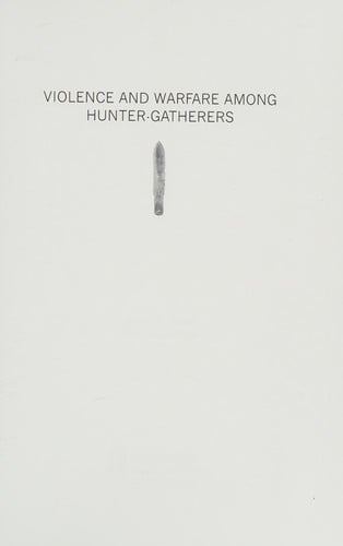 Violence and Warfare among Hunter-Gatherers